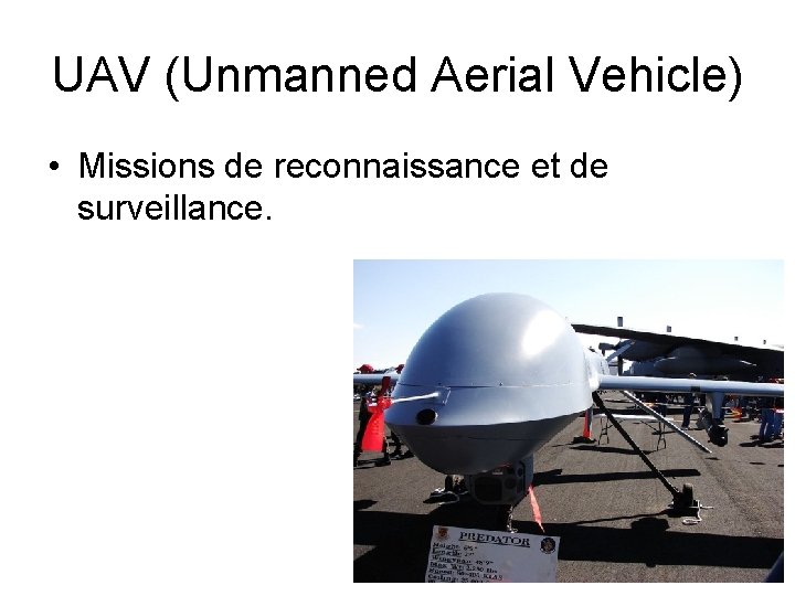 UAV (Unmanned Aerial Vehicle) • Missions de reconnaissance et de surveillance. 19 