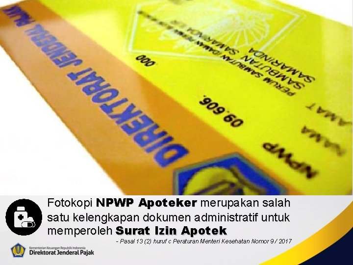 Fotokopi NPWP Apoteker merupakan salah satu kelengkapan dokumen administratif untuk memperoleh Surat Izin Apotek