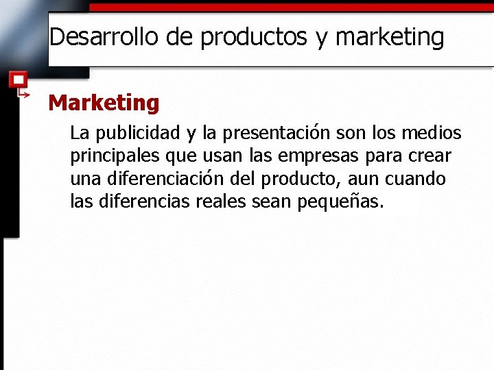 Desarrollo de productos y marketing Marketing La publicidad y la presentación son los medios