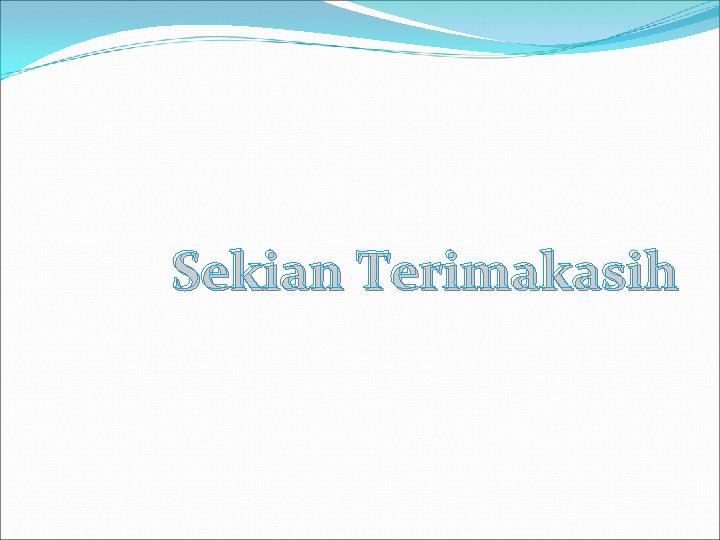 Sekian Terimakasih 