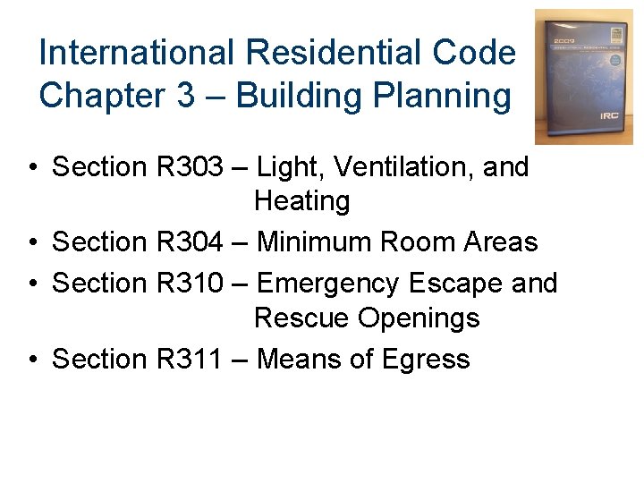 International Residential Code Chapter 3 – Building Planning • Section R 303 – Light,