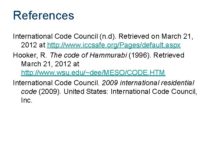 References International Code Council (n. d). Retrieved on March 21, 2012 at http: //www.