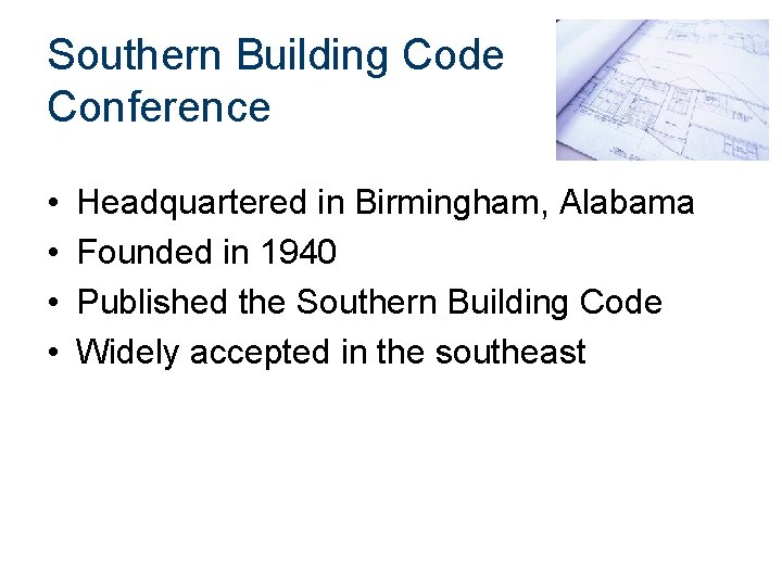 Southern Building Code Conference • • Headquartered in Birmingham, Alabama Founded in 1940 Published