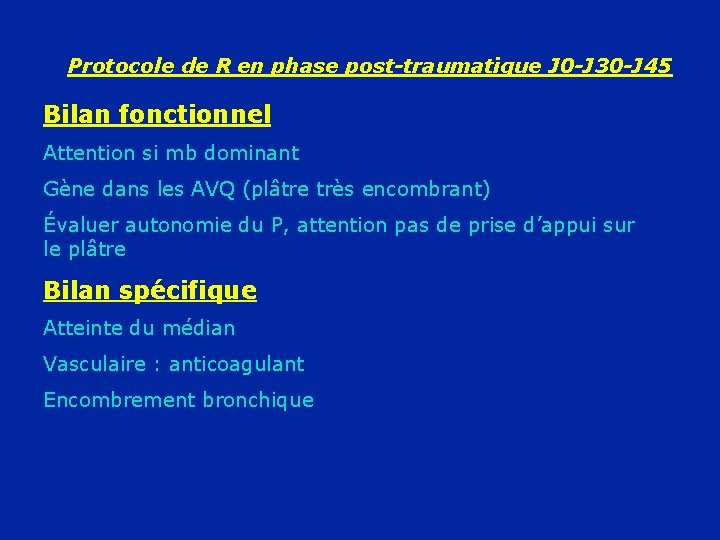 Protocole de R en phase post-traumatique J 0 -J 30 -J 45 Bilan fonctionnel