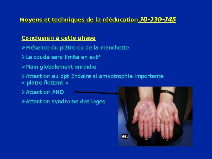 Moyens et techniques de la rééducation J 0 -J 30 -J 45 Conclusion à