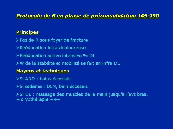 Protocole de R en phase de préconsolidation J 45 -J 90 Principes ØPas de