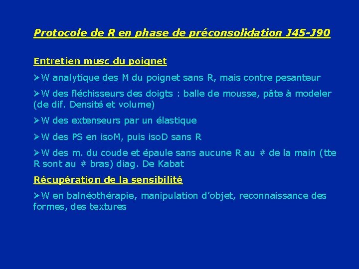 Protocole de R en phase de préconsolidation J 45 -J 90 Entretien musc du