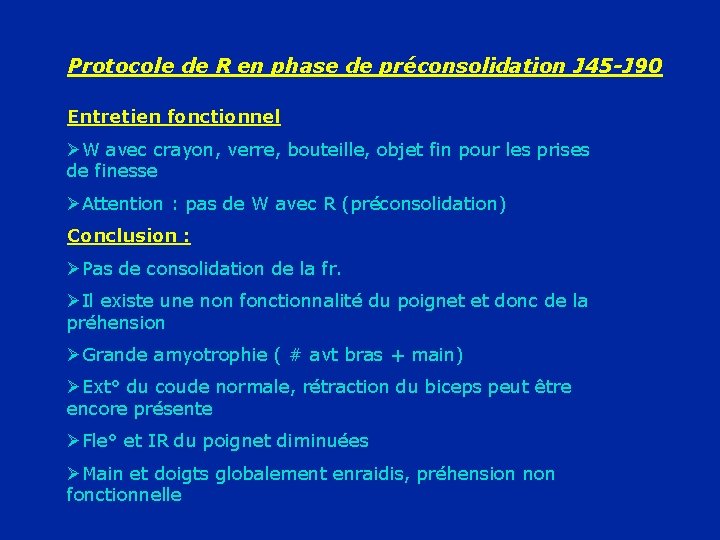 Protocole de R en phase de préconsolidation J 45 -J 90 Entretien fonctionnel ØW