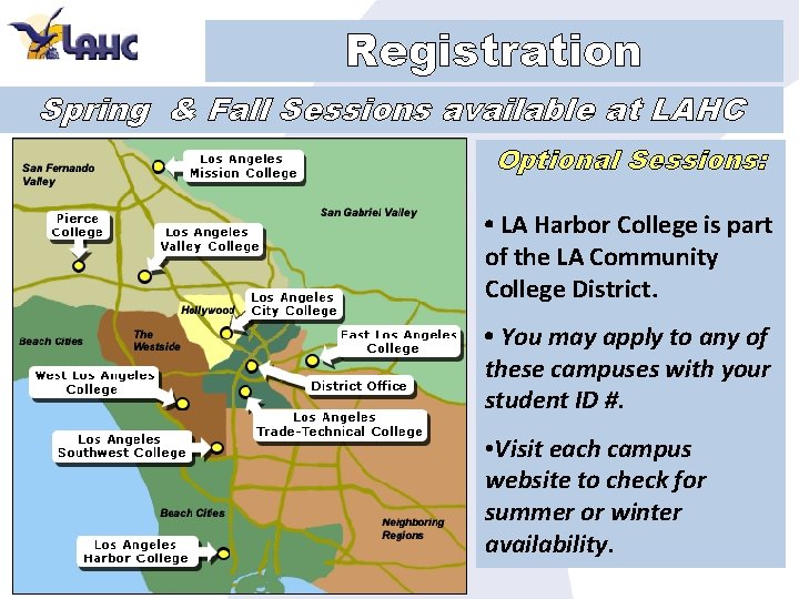 Registration Spring & Fall Sessions available at LAHC Optional Sessions: • LA Harbor College