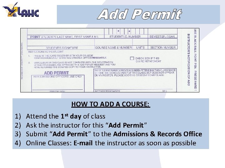 Add Permit HOW TO ADD A COURSE: 1) 2) 3) 4) Attend the 1