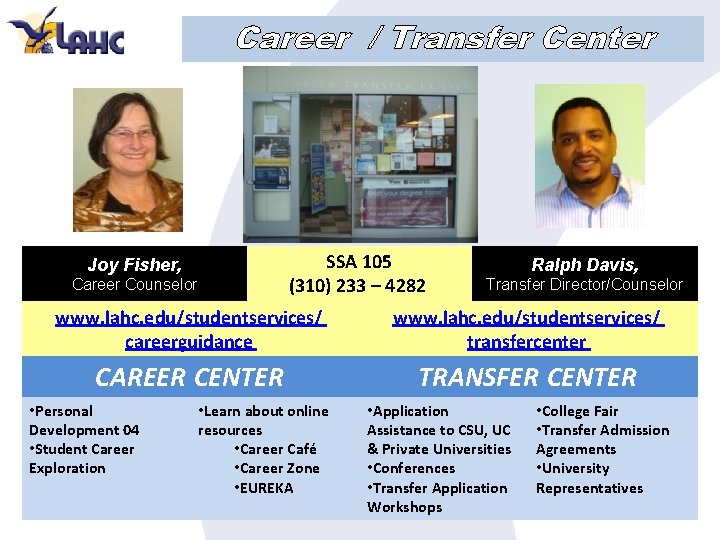 Career / Transfer Center SSA 105 (310) 233 – 4282 Joy Fisher, Career Counselor
