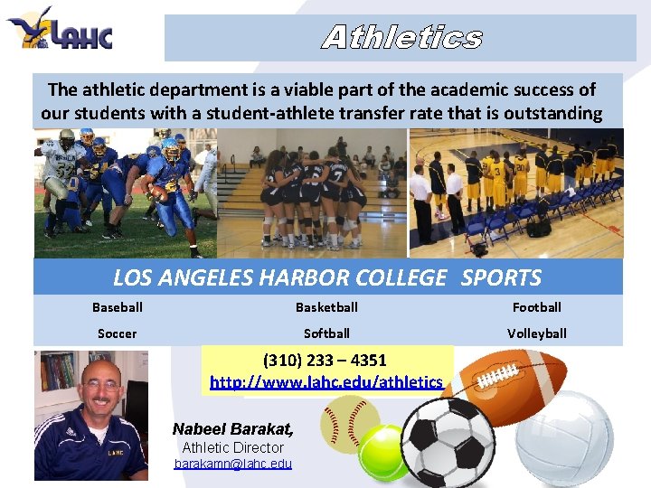 Athletics The athletic department is a viable part of the academic success of our