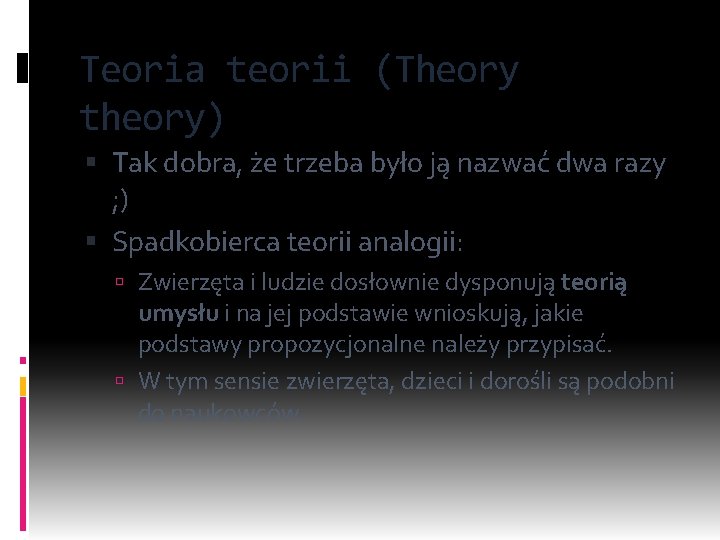 Teoria teorii (Theory theory) Tak dobra, że trzeba było ją nazwać dwa razy ;