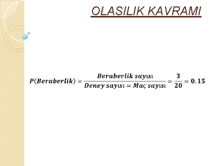 OLASILIK KAVRAMI 