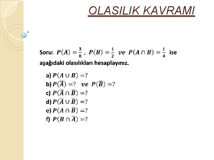 OLASILIK KAVRAMI 