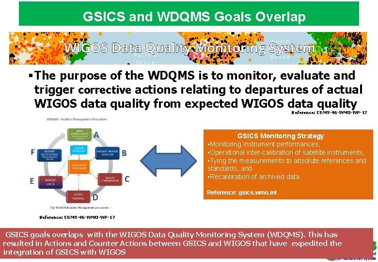 GSICS and WDQMS Goals Overlap § The purpose of the WDQMS is to monitor,