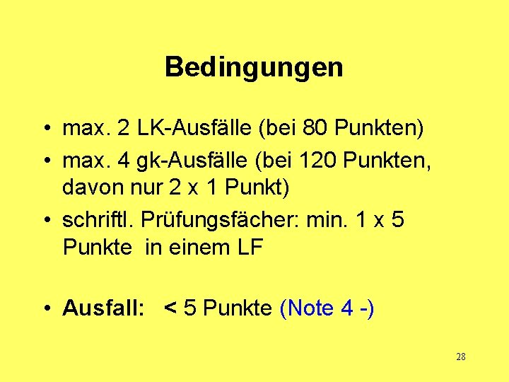 Bedingungen • max. 2 LK-Ausfälle (bei 80 Punkten) • max. 4 gk-Ausfälle (bei 120