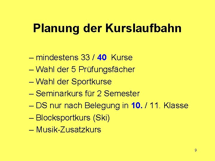 Planung der Kurslaufbahn – mindestens 33 / 40 Kurse – Wahl der 5 Prüfungsfächer