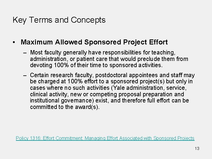 Key Terms and Concepts • Maximum Allowed Sponsored Project Effort – Most faculty generally