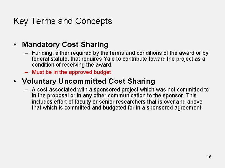 Key Terms and Concepts • Mandatory Cost Sharing – Funding, either required by the