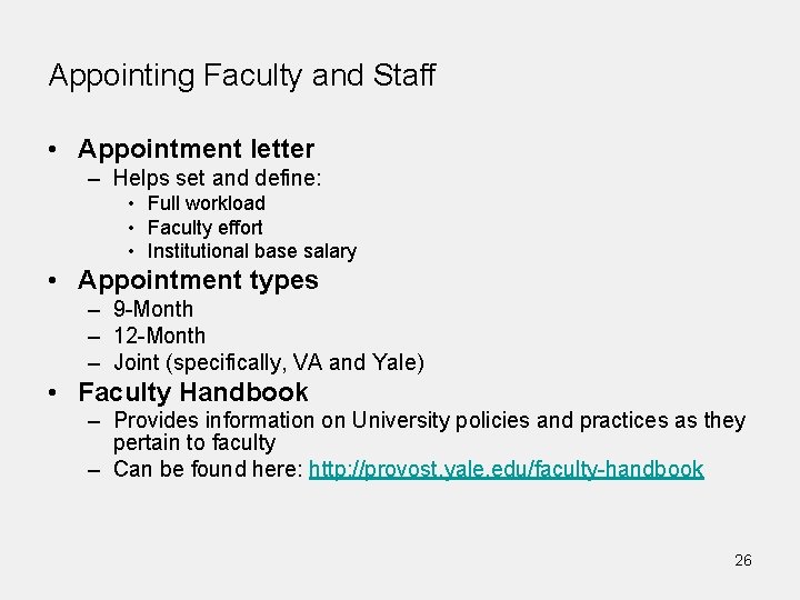 Appointing Faculty and Staff • Appointment letter – Helps set and define: • Full