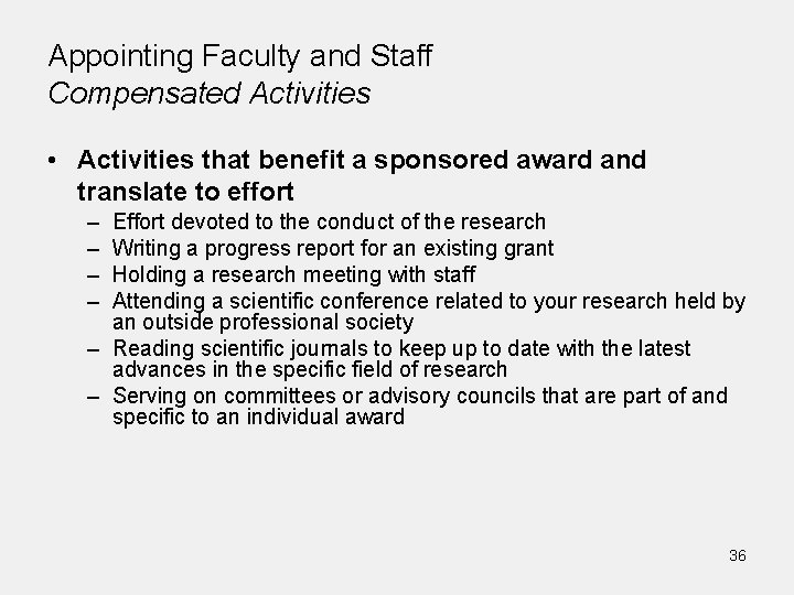 Appointing Faculty and Staff Compensated Activities • Activities that benefit a sponsored award and