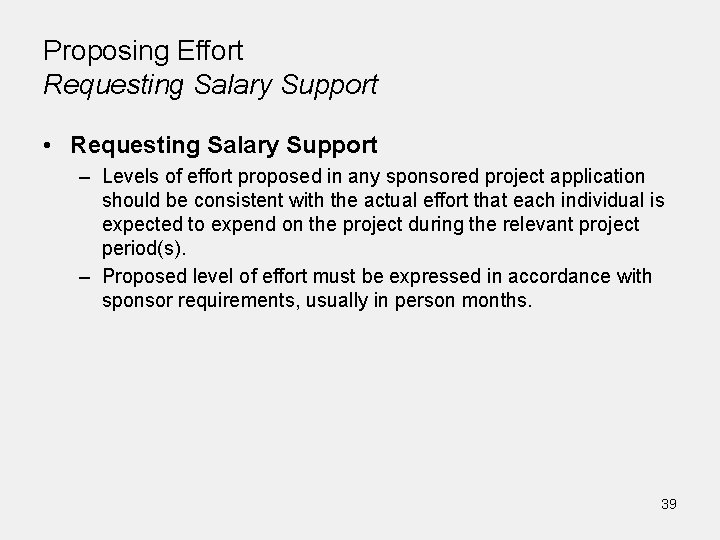 Proposing Effort Requesting Salary Support • Requesting Salary Support – Levels of effort proposed