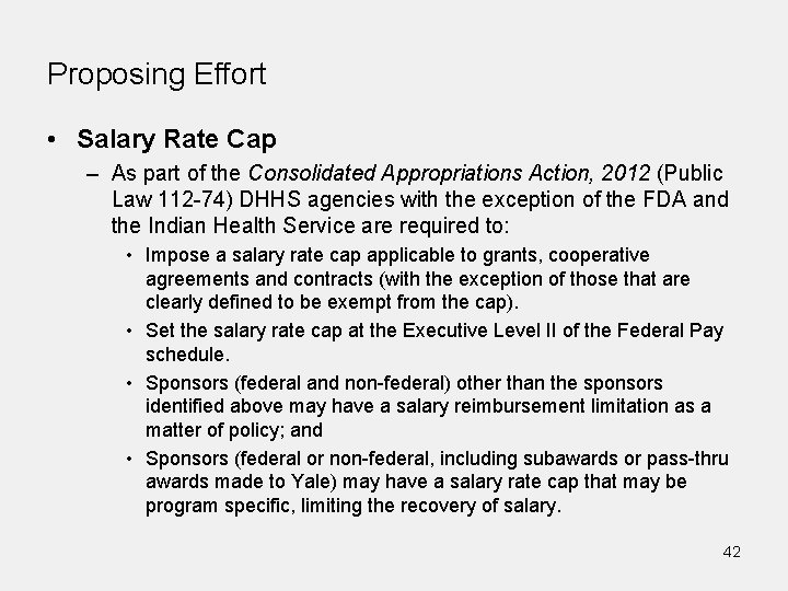 Proposing Effort • Salary Rate Cap – As part of the Consolidated Appropriations Action,