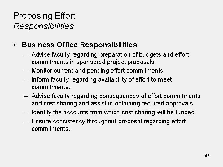 Proposing Effort Responsibilities • Business Office Responsibilities – Advise faculty regarding preparation of budgets