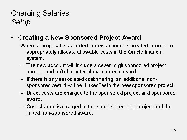 Charging Salaries Setup • Creating a New Sponsored Project Award When a proposal is