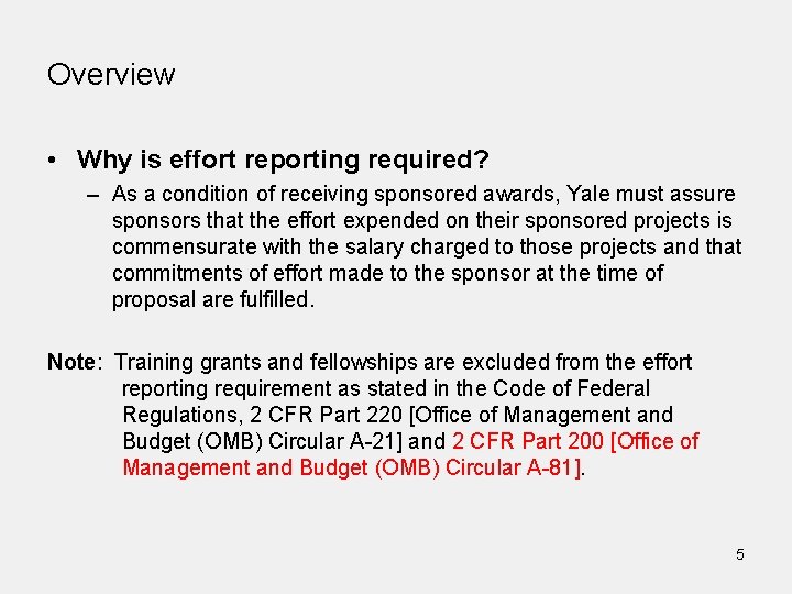 Overview • Why is effort reporting required? – As a condition of receiving sponsored
