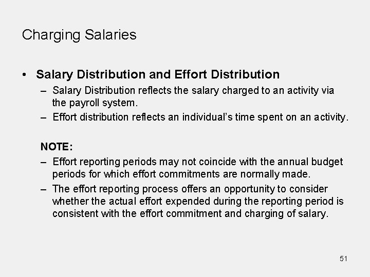 Charging Salaries • Salary Distribution and Effort Distribution – Salary Distribution reflects the salary