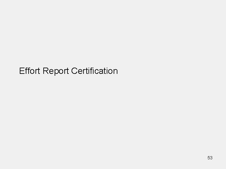 Effort Report Certification 53 