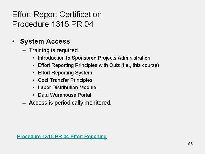 Effort Report Certification Procedure 1315 PR. 04 • System Access – Training is required.