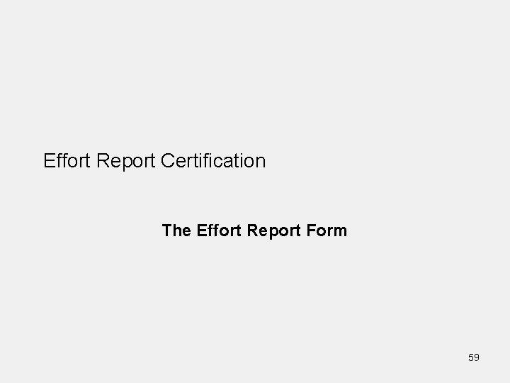 Effort Report Certification The Effort Report Form 59 