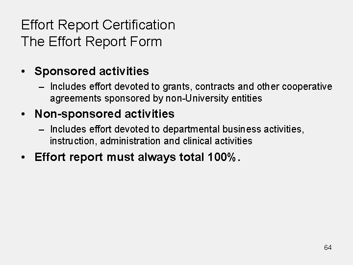 Effort Report Certification The Effort Report Form • Sponsored activities – Includes effort devoted