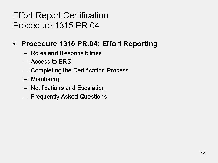 Effort Report Certification Procedure 1315 PR. 04 • Procedure 1315 PR. 04: Effort Reporting