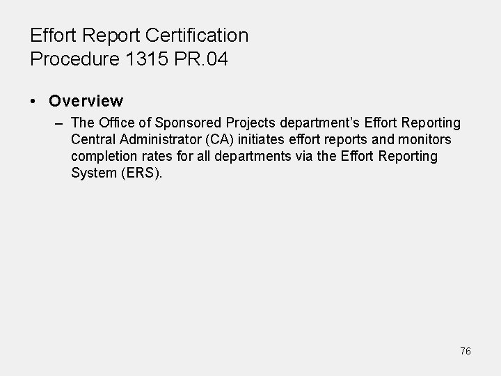 Effort Report Certification Procedure 1315 PR. 04 • Overview – The Office of Sponsored