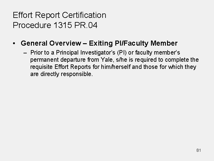 Effort Report Certification Procedure 1315 PR. 04 • General Overview – Exiting PI/Faculty Member