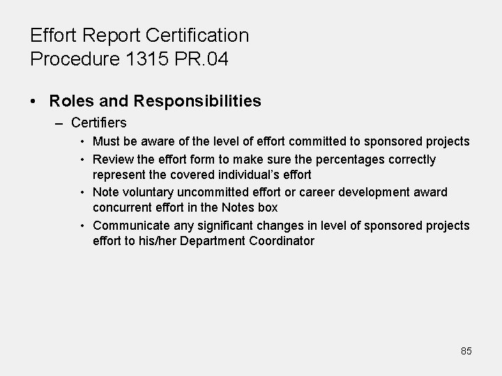 Effort Report Certification Procedure 1315 PR. 04 • Roles and Responsibilities – Certifiers •