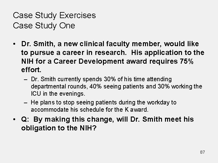 Case Study Exercises Case Study One • Dr. Smith, a new clinical faculty member,