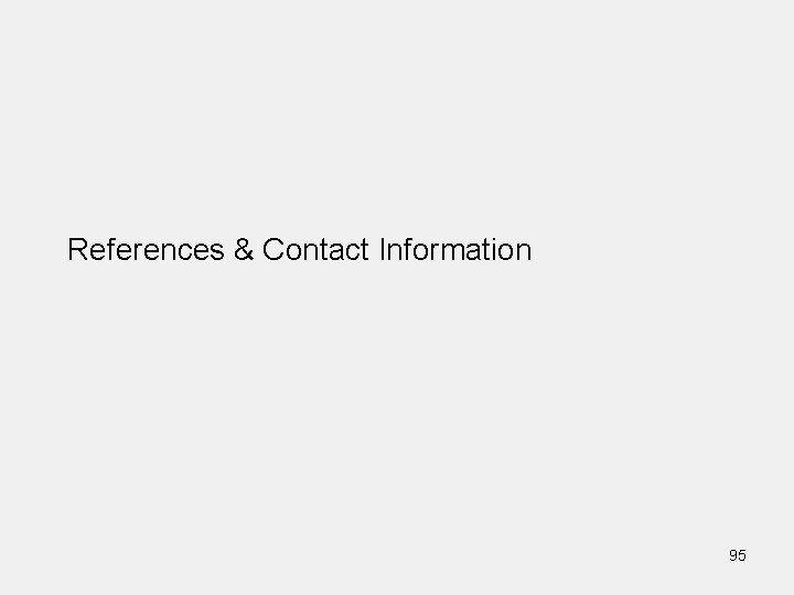 References & Contact Information 95 