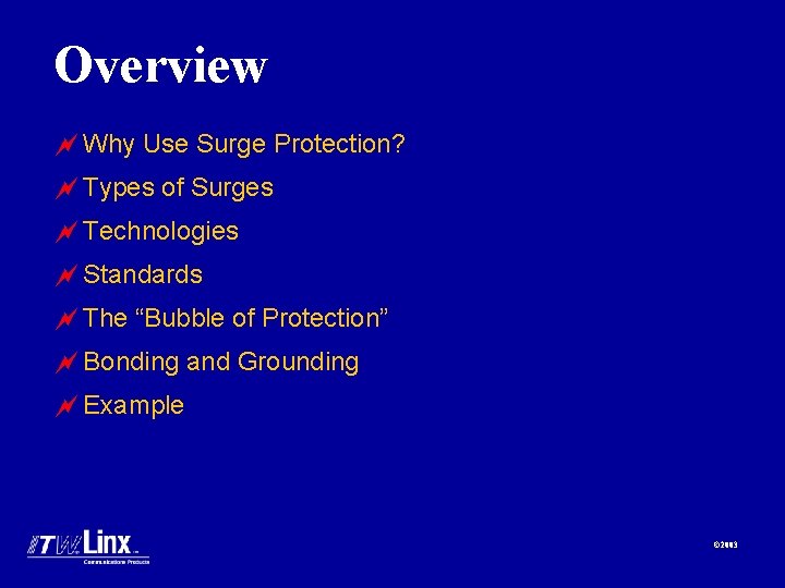Overview ~ Why Use Surge Protection? ~ Types of Surges ~ Technologies ~ Standards