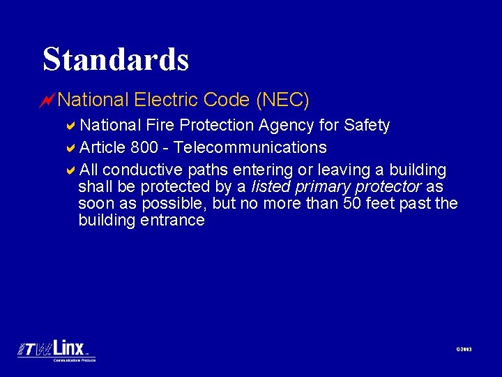 Standards ~National Electric Code (NEC) a. National Fire Protection Agency for Safety a. Article