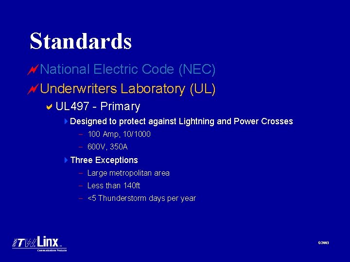 Standards ~National Electric Code (NEC) ~Underwriters Laboratory (UL) a. UL 497 - Primary 4