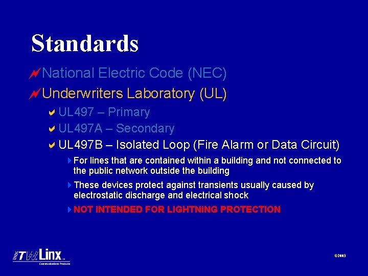 Standards ~National Electric Code (NEC) ~Underwriters Laboratory (UL) a. UL 497 – Primary a.