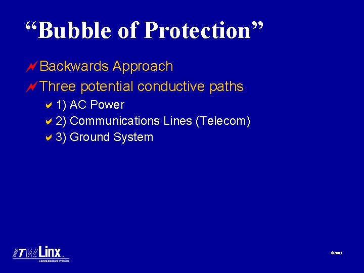 “Bubble of Protection” ~Backwards Approach ~Three potential conductive paths a 1) AC Power a