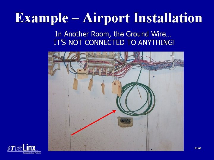 Example – Airport Installation In Another Room, the Ground Wire… IT’S NOT CONNECTED TO