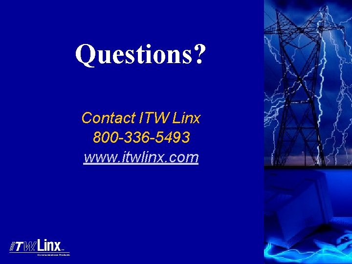 Questions? Contact ITW Linx 800 -336 -5493 www. itwlinx. com 