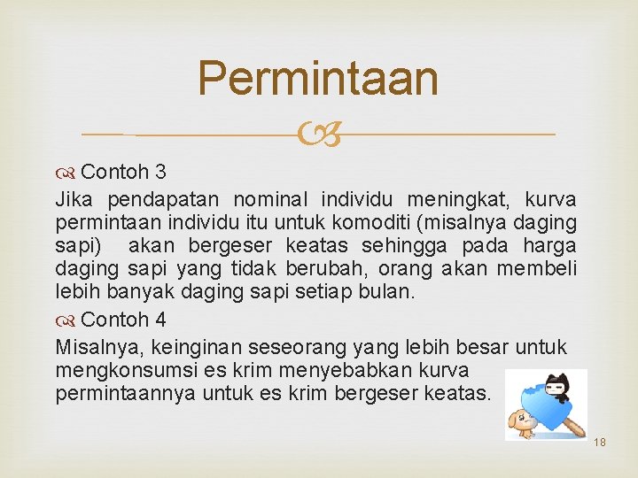 Permintaan Contoh 3 Jika pendapatan nominal individu meningkat, kurva permintaan individu itu untuk komoditi